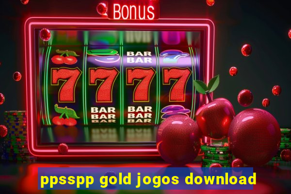 ppsspp gold jogos download